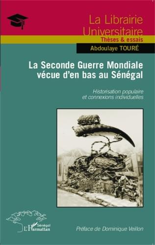 La Seconde Guerre mondiale vécue d&rsquo;en bas au Sénégal